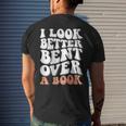 I Look Better Bent Over A Book Mens Back Print T-shirt Gifts for Him