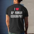 I Love Ap Human Geography I Heart Ap Human Geography Lover Mens Back Print T-shirt Gifts for Him