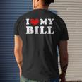 I Love My Bill I Heart My Bill Mens Back Print T-shirt Gifts for Him