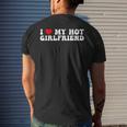 I Love My Hot Girlfriend I Love My Hot Girlfriend Mens Back Print T-shirt Gifts for Him