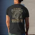 If Im Not Fishing Im Talking About It Funny Fishing Quote Mens Back Print T-shirt Gifts for Him