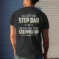 Im Not The Step Dad Im The Dad That Stepped Up Gift For Mens Mens Back Print T-shirt Gifts for Him