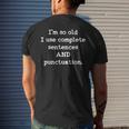 Im So Old I Use Complete Sentences And Punctuation Mens Back Print T-shirt Gifts for Him