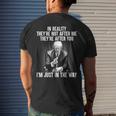 In Reality Theyre Not After Me Theyre After You Trump Mens Back Print T-shirt Gifts for Him