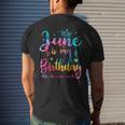 June Is My Birthday Yes The Whole Month Funny June Birthday Mens Back Print T-shirt Gifts for Him