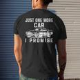 Just One More Car I Promise Funny Car Lover Mechanic Mechanic Funny Gifts Funny Gifts Mens Back Print T-shirt Gifts for Him