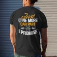Just One More Car Part I Promise Funny Car Mechanic Gift Mechanic Funny Gifts Funny Gifts Mens Back Print T-shirt Gifts for Him
