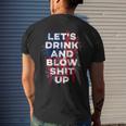 Lets Drink And Blow Shit Up Drink Fan Usa Independence Day Usa Funny Gifts Mens Back Print T-shirt Gifts for Him