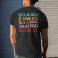 Live So That If Your Life Was A Book Florida Would Ban It Mens Back Print T-shirt Gifts for Him