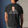 Look What You Did You Little Jerk Mens Back Print T-shirt Gifts for Him