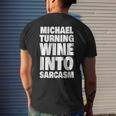 Michael Turning Wine Into Sarcasm Funny Michael Name Mens Back Print T-shirt Gifts for Him