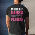 More Lip Gloss Fashion Designer Mens Back Print T-shirt Gifts for Him