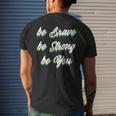 Motivational Bravery Inspirational Quote Positive Message Men's T-shirt Back Print Gifts for Him