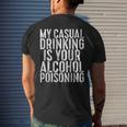 My Casual Drinking Is Your Alcohol Poisoning Mens Back Print T-shirt Gifts for Him