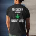 My Cough Isnt From The Virus Funny Weed Weed Funny Gifts Mens Back Print T-shirt Gifts for Him