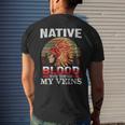 Native American Blood Runs Through My Veins Native American Men's T-shirt Back Print Gifts for Him