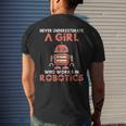 Never Underestimate A Girl Who Works In Robotics Mens Back Print T-shirt Gifts for Him
