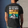 Never Underestimate An Old Man Water Sport Funny Jet Ski Old Man Funny Gifts Mens Back Print T-shirt Gifts for Him
