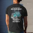 Never Underestimate An Old Man Who Is A Trucker Born October Mens Back Print T-shirt Gifts for Him
