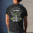 Never Underestimate An Old Man With A Tennis RacquetOld Man Funny Gifts Mens Back Print T-shirt Gifts for Him