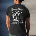 Nobody Likes A Shady BeachFunny Vacation Gift Vacation Funny Gifts Mens Back Print T-shirt Gifts for Him