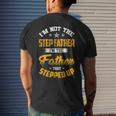 Im Not The Step Father Im The Father That Stepped Up Dad Men's Back Print T-shirt Gifts for Him