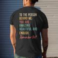 To The Person Behind Me You Matter Self Love Mental Health Men's T-shirt Back Print Gifts for Him