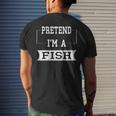 Pretend I'm A Fish Lazy Halloween Costume Party Men's T-shirt Back Print Gifts for Him