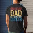 Spanish Teacher Dad Like A Regular Dad But Cooler For Women Men's Back Print T-shirt Gifts for Him
