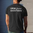 I Speak Fluent Showtunes Musical Men's T-shirt Back Print Gifts for Him