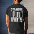 Straight Outta My Thirties Funny 40Th Birthday Gift 40Th Birthday Funny Gifts Mens Back Print T-shirt Gifts for Him