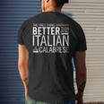 The Only Thing Better Than Being Italia Is Being Calabrese Mens Back Print T-shirt Gifts for Him