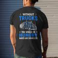 Truck Driver Saying Trucking Truckers Trucker Mens Back Print T-shirt Gifts for Him