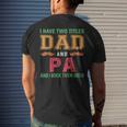 I Have Two Titles Dad And Pa Grandpa Fathers Day Men's Back Print T-shirt Gifts for Him