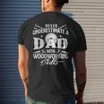 Never Underestimate A Dad With Woodworking Skills Woodwork Men's T-shirt Back Print Gifts for Him