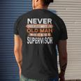 Never Underestimate An Old Man Who Is Also A Supervisor Men's T-shirt Back Print Gifts for Him