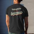 Videophilia Is My Superpower Videophilia Vintage Men's T-shirt Back Print Gifts for Him