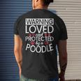 Warning Loved And Protected By A Poodle Dog Mens Back Print T-shirt Gifts for Him