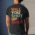 Will You Shut Up Man President Debate Biden Quote Men's T-shirt Back Print Gifts for Him
