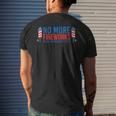 Womens No More Fireworks Funny Patriotic Usa July 4Th American Flag Mens Back Print T-shirt Gifts for Him