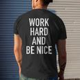 Work Hard And Be Nice - Motivational Quote Mens Back Print T-shirt Gifts for Him
