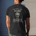 You Smell Like Drama And A Headache Please Get Away From Me Mens Back Print T-shirt Gifts for Him