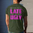 Better To Be Late Than To Arrive Ugly Quote Men's T-shirt Back Print Gifts for Him