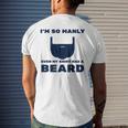 Im So Manly Even My Has A Beard Funny Mens Back Print T-shirt Gifts for Him