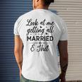 Look At Me Getting All Married Wife To Be Bride Wedding Mens Back Print T-shirt Gifts for Him