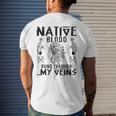 Native Blood Runs Through My Veins Fun American Day Graphic Men's T-shirt Back Print Gifts for Him