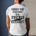 Surely Not Everybody Was Kung Fu Fighting Funny Kung Fu Funny Gifts Mens Back Print T-shirt Gifts for Him
