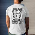 I Work Hard So My Cat Can Have A Better Life Cat Men's T-shirt Back Print Gifts for Him