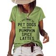 I Just Want To Pet Dogs And Drink Pumpkin Spice Lattes Women's Loose T-shirt Green