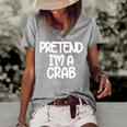 Pretend Im A Crab Funny Last Minute Halloween Costume Women's Short Sleeve Loose T-shirt Grey